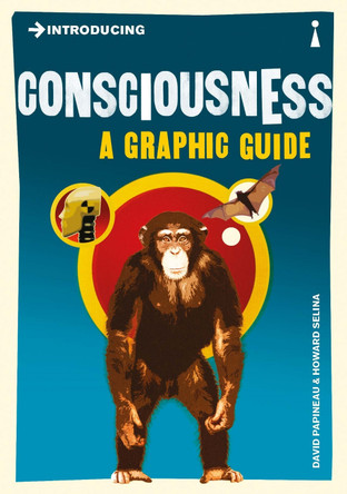 Introducing Consciousness: A Graphic Guide David Papineau 9781848311718