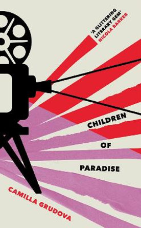 Children of Paradise: Longlisted for the Women's Prize for Fiction 2023 Camilla Grudova 9781838956318