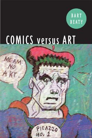 Comics Versus Art Bart Beaty 9781442612044