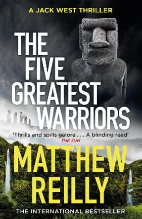 The Five Greatest Warriors: From the creator of No.1 Netflix thriller INTERCEPTOR Matthew Reilly 9781409103127
