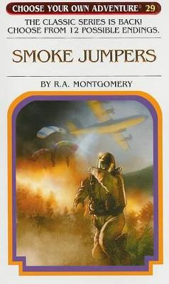 Smoke Jumpers by R a Montgomery