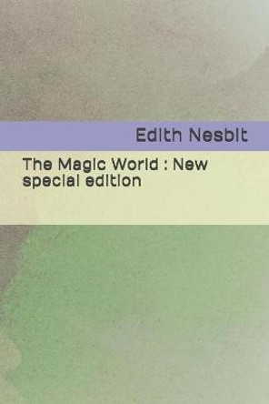 The Magic World: New special edition Edith Nesbit 9798666768945