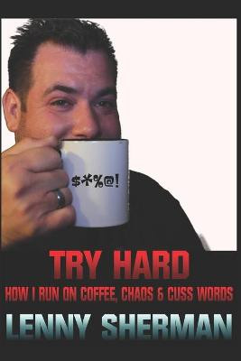 Try Hard by Lenny Sherman