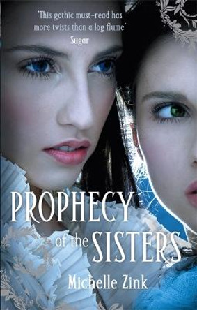 Prophecy Of The Sisters by Michelle Zink