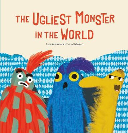 The Ugliest Monster in the World Luis Amavisca 9788417673765