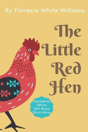 The Little Red Hen: Remastered Edition With Bonus Illustrations Storytime Publishing 9798697789919