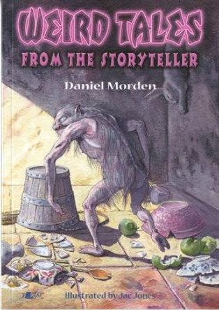 Weird Tales from the Storyteller Daniel Morden 9781843232100
