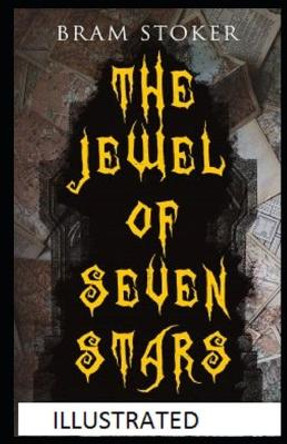 The Jewel of Seven Stars Illustrated Bram Stoker 9798746239174