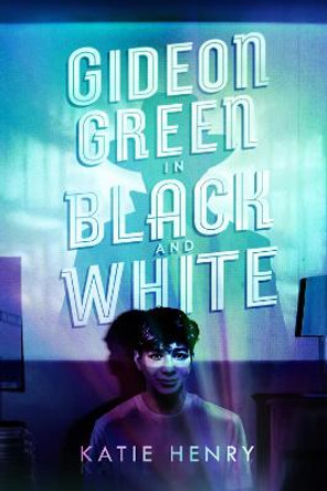Gideon Green in Black and White Katie Henry 9780062955739