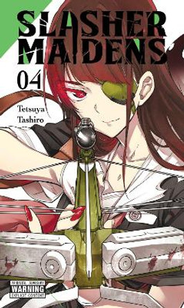 Slasher Maidens, Vol. 4 Tetsuya Tashiro 9781975336356