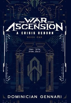 The War for Ascension: A Crisis Reborn Dominician Gennari 9780645494822