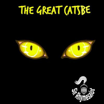 The Great Catsbe: These cats are deep Sir Rhymesalot 9781953652225