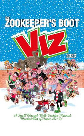 The Viz Annual 2023: Zookeeper's Boot: Cobbled Together from the Best Bits of Issues 292-301 Viz Magazine 9781916421929