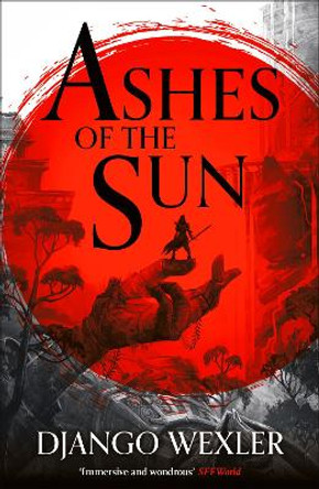 Ashes of the Sun Django Wexler 9781788543163