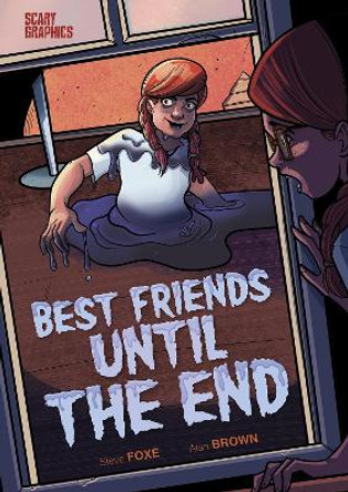 Best Friends Until the End Steve Foxe 9781398234949