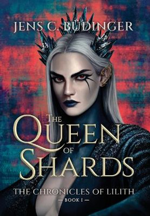 The Queen of Shards Jens C Budinger 9789918003280