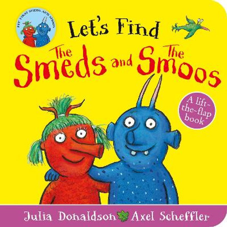 Let's Find Smeds and Smoos Julia Donaldson 9780702317811