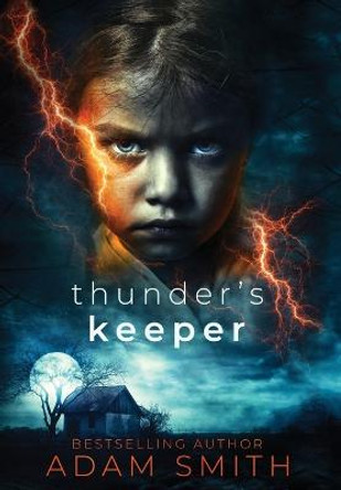 Thunder's Keeper Adam Smith 9780996330008