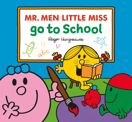 Mr. Men Little Miss Go To School (Mr. Men & Little Miss Everyday) Adam Hargreaves 9781405296649