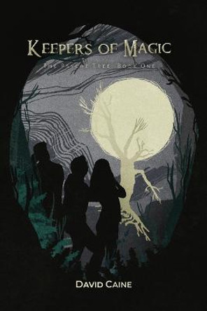 Keepers of Magic: The Psyche Tree: Book One David Caine 9781685374297