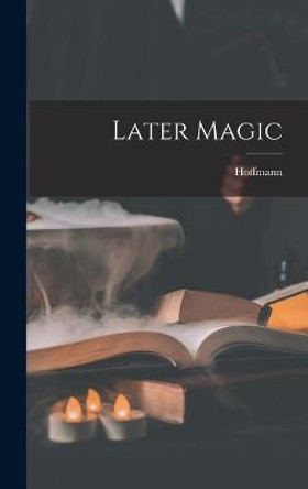 Later Magic Hoffmann (Professor) 9781016365697