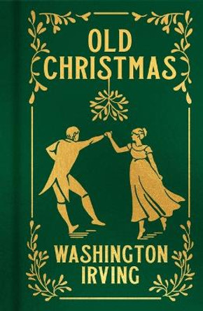 Old Christmas Washington Irving 9781398820524