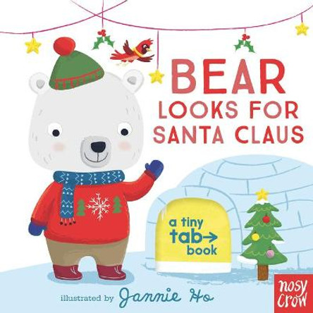 Bear Looks for Santa Claus: A Tiny Tab Book Jannie Ho 9781536227536