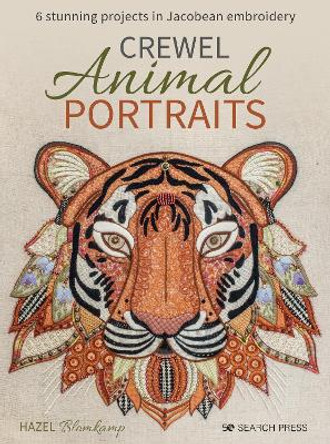 Crewel Animal Portraits: 6 Stunning Projects in Jacobean Embroidery Hazel Blomkamp 9781800921306