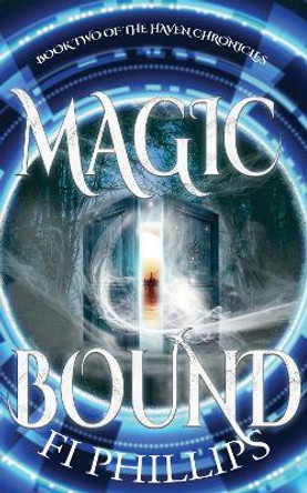 Magic Bound: The Haven Chronicles - Book Two Fi Phillips 9781912946266