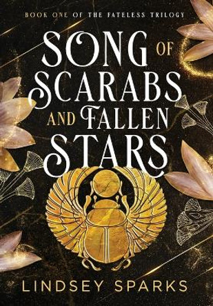Song of Scarabs and Fallen Stars: An Egyptian Mythology Time Travel Romance Lindsey Sparks 9781949485240