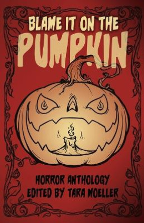 Blame it on the Pumpkin by Pamela K Kinney