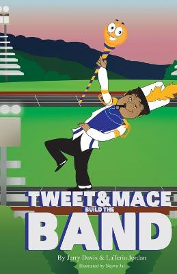 Tweet and Mace Build the Band by Jerry Davis