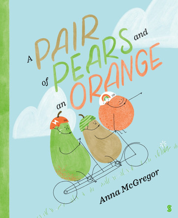 A Pair of Pears and an Orange Anna McGregor 9781913348748