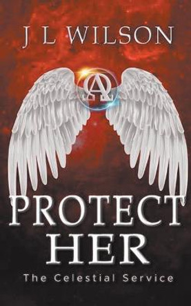 Protect Her J L Wilson 9798201496630