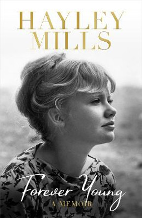Forever Young: A Memoir Hayley Mills 9781474619387
