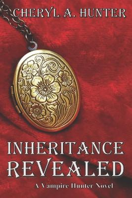Inheritance Revealed by Cheryl A Hunter
