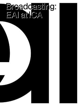 Broadcasting: EAI at ICA Daniel W. Dietrich 9780884541486