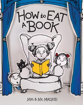 How to Eat a Book Mrs. & Mr. MacLeod 9781454945444