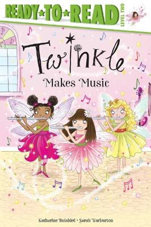 Twinkle Makes Music: Ready-To-Read Level 2 Katharine Holabird 9781534496774