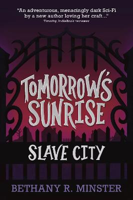 Tomorrow's Sunrise by Bethany R. Minster