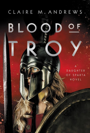 Blood of Troy Claire M. Andrews 9780316528566