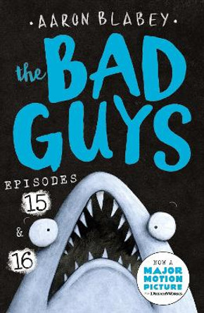 The Bad Guys: Episode 15 & 16 Aaron Blabey 9780702324710