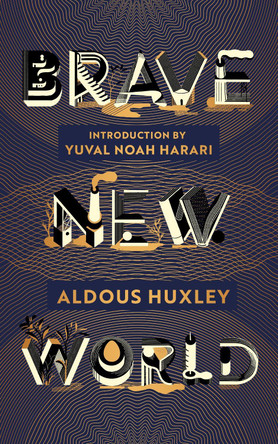 Brave New World: 90th Anniversary Edition with an Introduction by Yuval Noah Harari Aldous Huxley 9781784877750