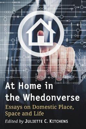 At Home in the Whedonverse by Juliette C. Kitchens