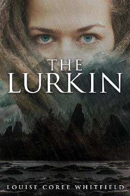 The Lurkin by Louise Coree Whitfield