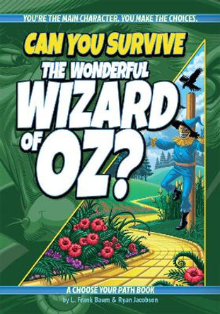 Can You Survive the Wonderful Wizard of Oz?: A Choose Your Path Book L. Frank Baum 9781940647715