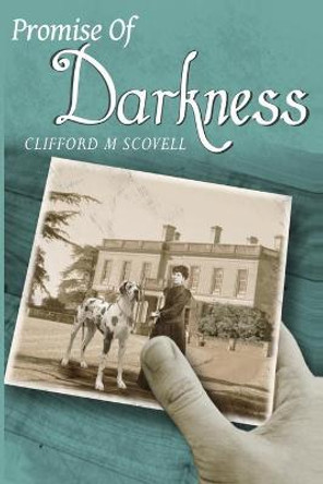 The Promise of Darkness Clifford M Scovell 9780984732449