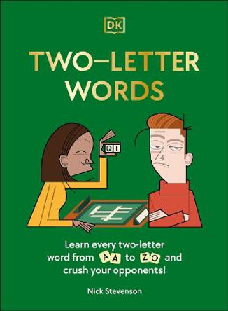 Two-Letter Words: Learn Every Two-letter Word From Aa to Zo and Crush Your Opponents! Nick Stevenson 9780241583593