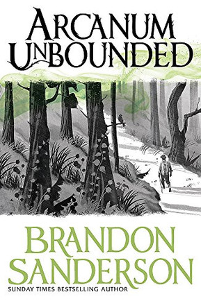 Arcanum Unbounded: The Cosmere Collection Brandon Sanderson 9781473218055