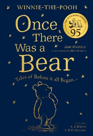 Winnie-the-Pooh: Once There Was a Bear (The Official 95th Anniversary Prequel): Tales of Before it all Began ... Jane Riordan 9780755500734